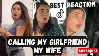 calling my girlfriend my wife to see her reaction PART 1 |2022 TikTok Challenge |