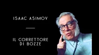 Isaac Asimov - Il Correttore Di Bozze (solo audio)