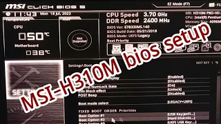 MSI -H310M bios setting | How to bios setup of msi-h310m motherboard ?