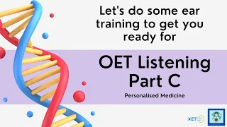 OET Ear Training | Personalised Medicine | Connotation & Implication