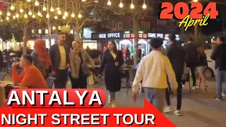 Antalya Night Street walking tour 2024 / Antalya Türkiye holiday turkey travel 4k video