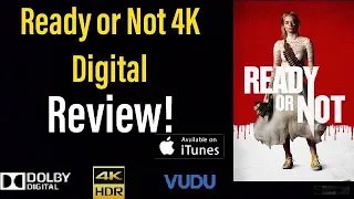 “Ready or Not” (2019) 4K Digital Review!