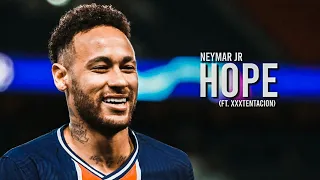 Neymar Jr ► Hope (XXXTENTACION) ● 2021 | HD