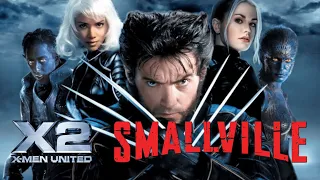 X-MEN 2 Opening Smallville