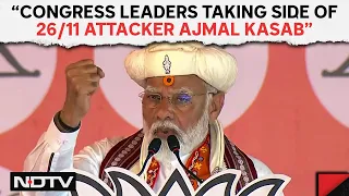 PM Modi Attacks Congress | Congress Leaders Taking Side Of 26/11 Attacker Ajmal Kasab: PM's Charge