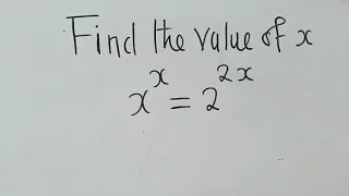 Find the value of x | x^{x}=2^{2x} | Exponential equation