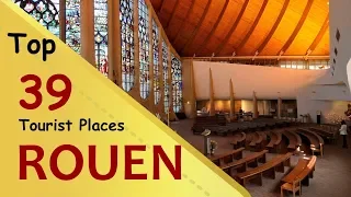 "ROUEN" Top 39 Tourist Places | Rouen Tourism | FRANCE