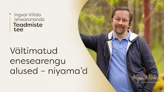 Ingvar Villido Ishwarananda: "Vältimatud enesearengu alused – niyama'd"