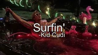 Kid Cudi - Surfin’ (slowed + reverb)