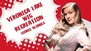 VERONICA LAKE WIG RECREATION | ICONIC BLONDES