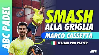 SMASH alla GRIGLIA, detto anche RULLO! 🎾 Tutorial di Marco Cassetta 🇮🇹 Pro Padel Player Italiano!