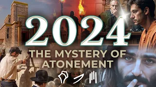 2024: The Mystery of Atonement