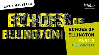 Duke Ellington: Echoes of Ellington Part II | Frankfurt Radio Big Band | Full concert | Jazz