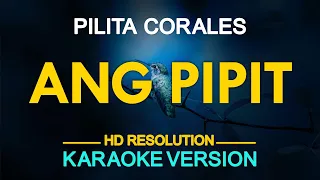 ANG PIPIT - Pilita Corrales (KARAOKE Version)
