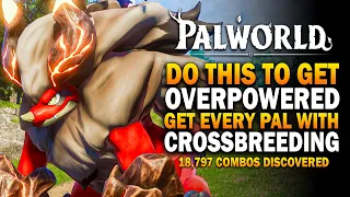 Palworld - Get OVERPOWERED & EVERY Pal With CROSSBREEDING! Best Passive Skills & Breeding Guide