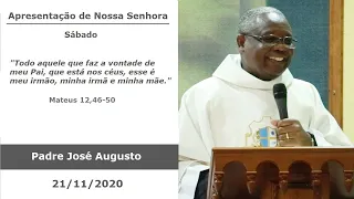 Entregue seus filhos a Deus - Padre José Augusto - 21/11/2020