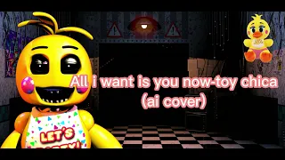 All i want is you- toy chica cover (ai cover)