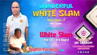 Carrom : Wonderful White Slam By Yogesh Pardeshi (Pune) | SF-2