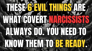 🔴These 6 evil things are what covert narcissists always do. You need to know them to be ready.