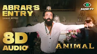 Animal:Jamal Kudu | Abrar's Entry (8D Audio) | Bobby Deol | Sandeep V | Ranbir| Rashmika