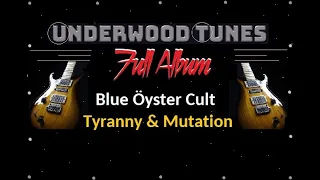 Blue Öyster Cult ~ Tyranny & Mutation ~ 1973 ~ Full Album