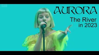 AURORA  - The River Live in 2023 Compilation