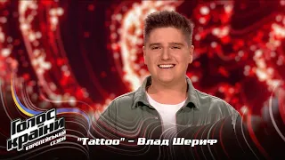 Vlad Sheryf — Tattoo — Blind Audition — The Voice Show Season 13