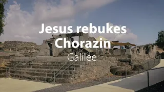 Jesus rebukes Chorazin | Bible Trek – Galilee Series (Part 2) – 05