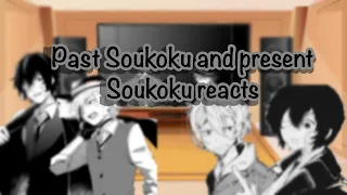 Past soukoku and present soukoku reacts