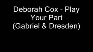 Deborah Cox - Play Your Part (Gabriel & Dresden)