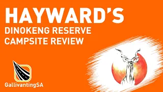 Hayward's Game Lodge, Dinokeng, Gauteng - Campsite Review - February 2023