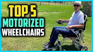 Top 5 Best Motorized Wheelchairs in 2024