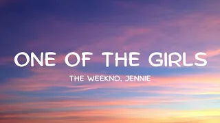 The Weeknd, JENNIE, Lily-Rose Depp - One Of The Girls (Lyrics)