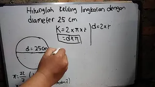 Hitunglah keliling lingkaran dengan diameter 25 cm