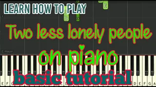 two less lonely people-airsupply piano tutorial