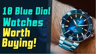 10 Blue Dial Watches Worth Buying!