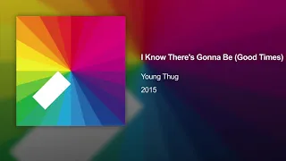 Young Thug - I Know There's Gonna Be (Good Times) [Solo Version]
