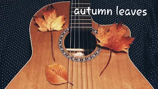Autumn Leaves (nylon string guitar instrumental/jazz standard)