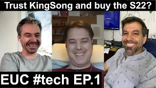 Should you trust KingSong and buy the S20/S22 - EUC #tech podcast EP 1