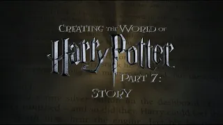 Creating the World of Harry Potter, Part 7: Story