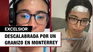 Joven se vuelve viral tras ser descalabrada por un granizo en Monterrey