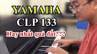 [Review] Đàn Yamaha CLP133 hơn 10 triệu: Hay nhất quả đất???