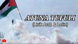 Atuna Tufuli - Lirik Bahasa Arab dan Latin