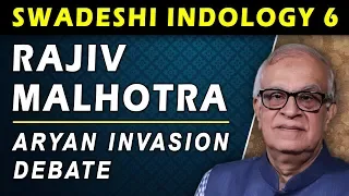 SI 6 - The Aryan Invasion Debate - Rajiv Malhotra