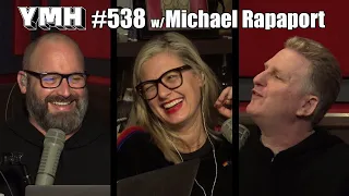 Your Mom's House Podcast - Ep. 538 w/ Michael Rapaport