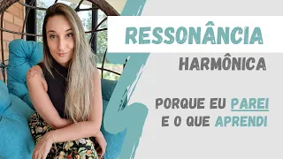 RESSONÂNCIA HARMÔNICA | Hélio Couto | Porque eu PAREI e o que eu APRENDI que pode te ajudar!