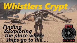 How to find Whistlers Crypt + Exploration | Star Citizen