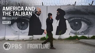 America and the Taliban: Part Three (full documentary) | FRONTLINE