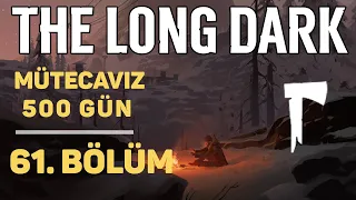 Amerikan Geyiği Avı ve Yeni Güncelleme | The Long Dark Türkçe | 61. Bölüm - Mütecavız'da 500 Gün