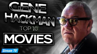 Top 10 Gene Hackman Movies of All Time